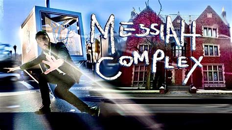 messiah complex youtube